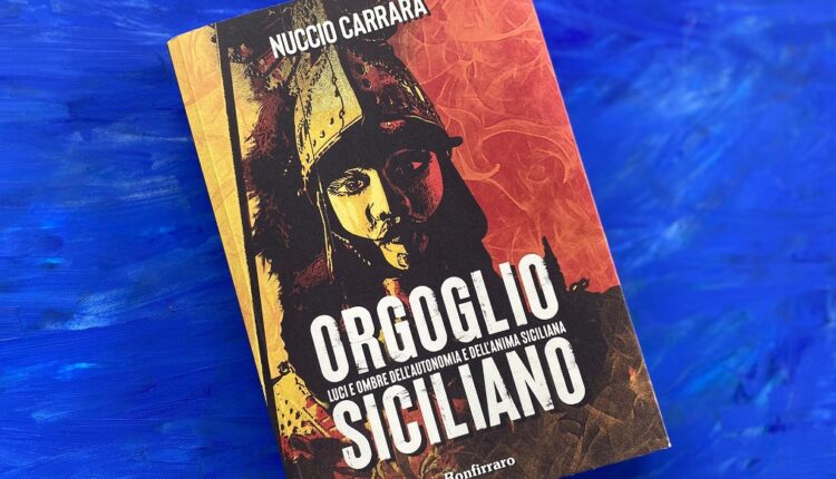 Orgoglio Siciliano, di Nuccio Carrara (Bonfirraro Editore, 2021)